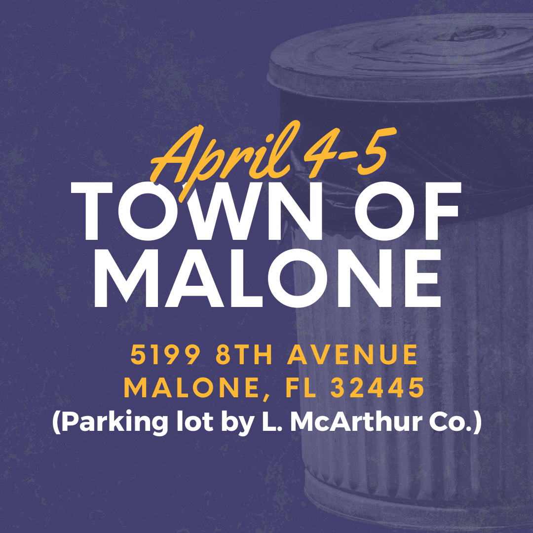 On April 4-5, 2026, Town of Malone will have their clean up days. Address is 5199 8th Ave, Malone, FL 32445